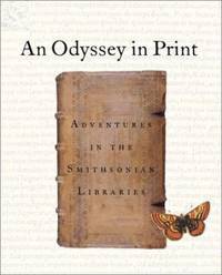 An Odyssey in Print : Adventures in the Smithsonian Libraries