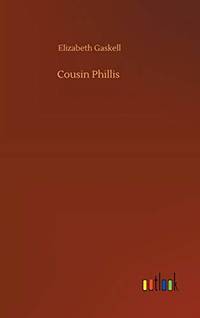 Cousin Phillis by Gaskell, Elizabeth