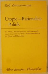 Utopie, Rationalität, Politik. Zu Kritik,…