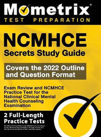 NCMHCE Secrets Study Guide - Exam Review and NCMHCE Practice Test for the National Clinical...