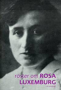 Röster om Rosa Luxemburg.