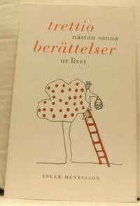 Trettio nästan sanna berättelser ur livet.