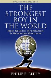 The Strongest Boy in the World : How Genetic Information Is Reshaping Our Lives