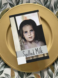 Spilled Milk: Based on a true story (second edition)