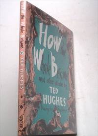 HOW THE WHALE BECAME by HUGHES. TED. : Adamson. George. Illustrates - First Edition - from Paul Foster Books (SKU: 8861)