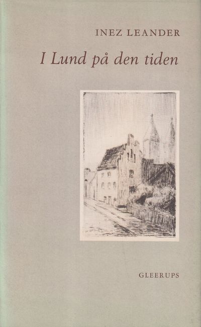I Lund på den tiden. [Utg. av] Gleerups.