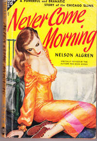 Never Come Morning by Algren, Nelson - 1948