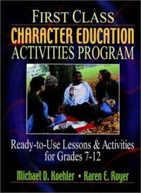 First Class Character Education Activities Program : Ready-to-Use Lessons and Activities for...