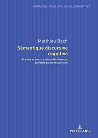 Sémantique discursive cognitive : Frames et constructions des discours de vente du vin en Autriche