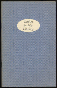 Ladies in My Library: Books and Letters from the Collection of Norman H. Strouse