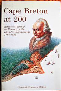 Cape Breton at 200. Historical Essays in Honour of the Island's Bicentennial 1785-1985