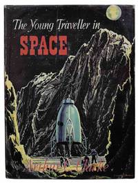 The Young Traveller in Space. With 1 Colour Plate and 31 Monochrome Plates and 6 Diagrams.