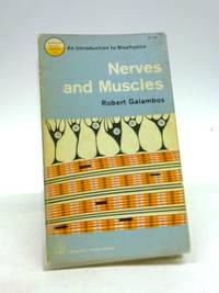 NERVES AND MUSCLES AN INTRODUCTION TO BIOPHYSICS