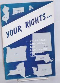 Your Rights ... Under State and Local Fair Employment Practices Laws