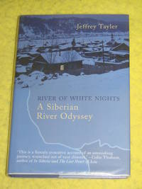 River of White Nights, A Siberian River Odyssey