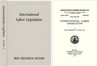 International Labor Legislation by Iwao Frederick Ayusawa - Hardcover - 2005 - from The Lawbook Exchange Ltd (SKU: 40724)