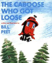 The Caboose Who Got Loose (Book and CD) by Bill Peet