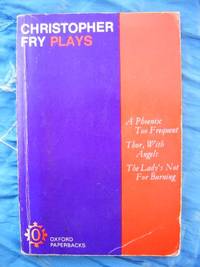 Three Plays (Oxford Paperbacks) A Phoenix too Frequent, Thor, with Angels, The Lady's Not for...