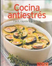 COCINA ANTIESTRÉS. FÁCIL, RÁPIDA Y PRÁCTICA
