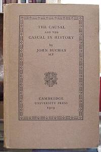 The Causal and the Casual in History by Buchan, John - 1929