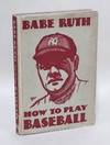 How to Play Baseball