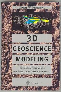 3D Geoscience Modeling: Computer Techniques for Geological Characterization