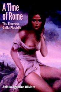 A Time of Rome: The Empress Galla Placidia