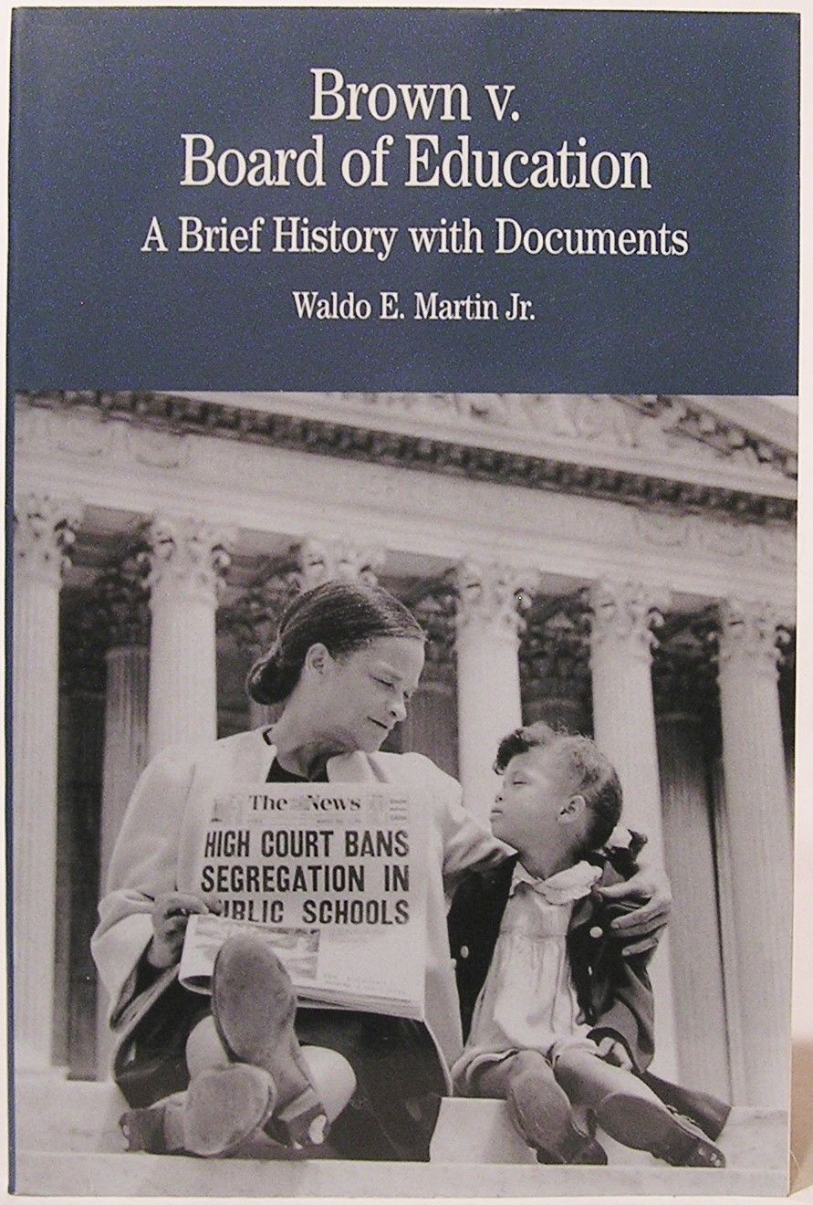 Brown v. Board of Education A Brief History with Documents by Waldo E