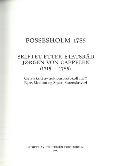 Fosseholm 1785. Skiftet etter etatsråd Jørgen von…