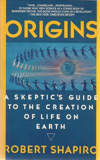 Origins: A Skeptic's Guide to the Creation of Life on Earth