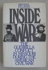 image of Inside War; The Guerrilla Conflict in Missouri During the American Civil War