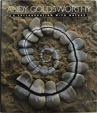 Andy Goldsworthy: A Collaboration With Nature by Goldsworthy, Andy - 1990