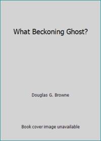 What Beckoning Ghost?