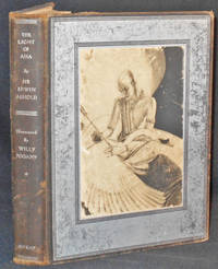 The Light of Asia or The Great Renunciation (Mahabhinishkramana): Being the Life and Teaching of Gautama Prince of India and Founder of Buddhism (As Told in Verse by an Indian Buddhist) by Edwin Arnold; Illustrated by Willy Pogany by Arnold, Edwin - 1932