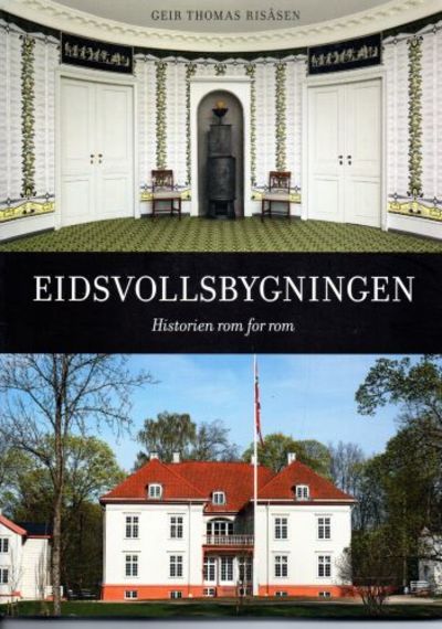 Eidsvollsbygningen. Historien rom for rom