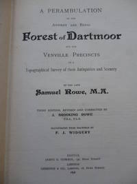 A Perambulation of the Antient and Royal Forest of Dartmoor and Thevenville Precincts or a Topographical Survey of Their Antiquities and Scenery. by J. Brooking ROWE - Paperback - Third Edition, Revised and Corrected - 1896 - from Roger Collicott Books (SKU: 000317)