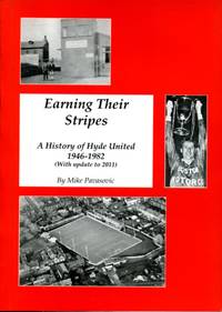 image of Earning Their Stripes : A History of Hyde United : 1946-1982 (and update to 2011)