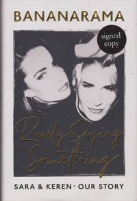 Really Saying Something: Sara & Keren - Our Bananarama Story