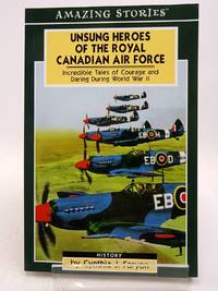 AMAZING STORIES: UNSUNG HEROES OF THE ROYAL CANADIAN AIR FORCE