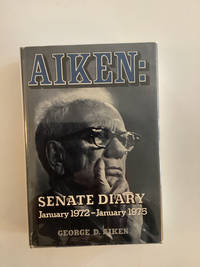 Aiken: Senate diary, January 1972-January 1975