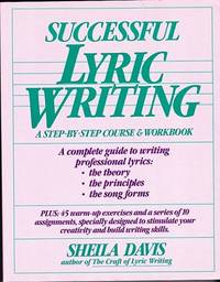 Successful Lyric Writing: a Step-by-Step Course & Workbook