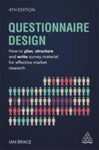 Questionnaire Design : How to Plan, Structure and Write Survey Material for Effective Market...