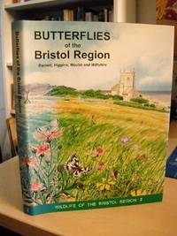 The Butterflies of the Bristol Region by Ray Barnett, Rupert Higgins, Tony Moulin, Chris Wiltshire et al - 2003