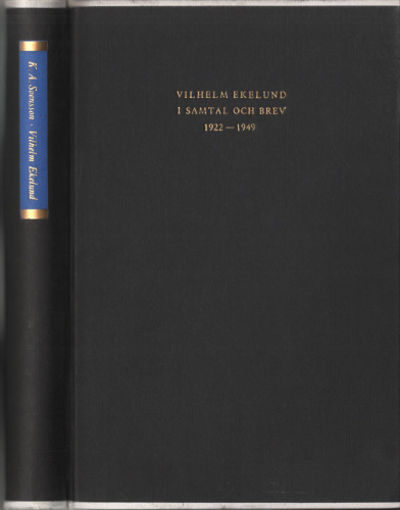 VILHELM EKELUND I SAMTAL OCH BREV 1922-1949.