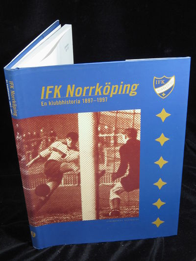IFK NORRKÖPING. EN KLUBBHISTORIA 1897-1997.