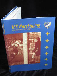 IFK NORRKÖPING. EN KLUBBHISTORIA 1897-1997.