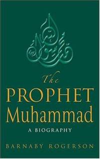 The Prophet Muhammad : A Biography