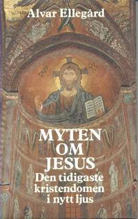 MYTEN OM JESUS. Den tidigaste kristendomen i nytt…