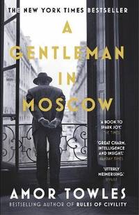 A Gentleman in Moscow: The worldwide bestseller by Towles, Amor