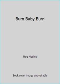 Burn Baby Burn